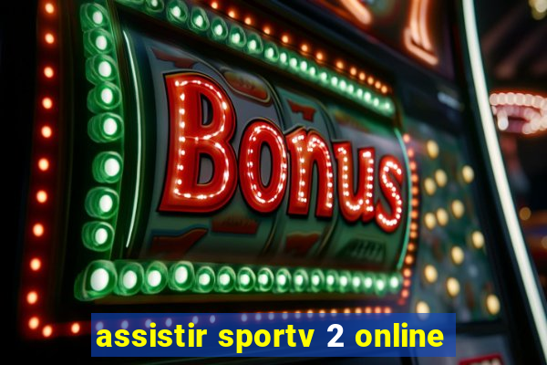 assistir sportv 2 online